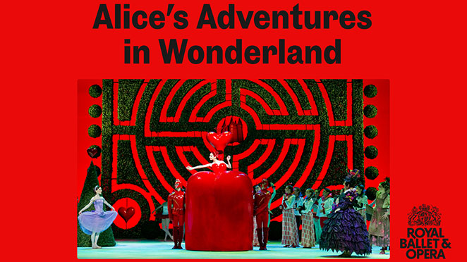 The Royal Ballet: Alice's Adventures in Wonderland